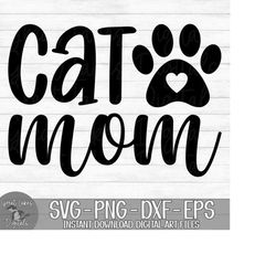 Cat Mom - Instant Digital Download - svg, png, dxf, and eps files included!
