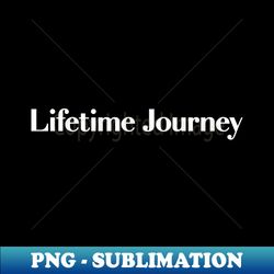 Lifetime Journey A Minimalist Exploration - High-Resolution PNG Sublimation File - Instantly Transform Your Sublimation Projects