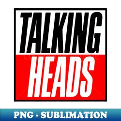 Talking Heads - Premium PNG Sublimation File - Perfect for Sublimation Mastery