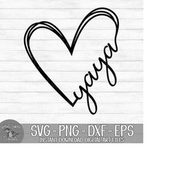 Yaya Heart - Instant Digital Download - svg, png, dxf, and eps files included! Gift Idea, Mother's Day, Hand Drawn Heart