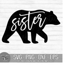 Sister Bear - Instant Digital Download - svg, png, dxf, and eps files included!