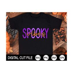 Spooky Vibes SVG, Halloween Svg, Fall Svg, Spooky Season Png, Halloween Vibes Shirt, Svg Files For Cricut