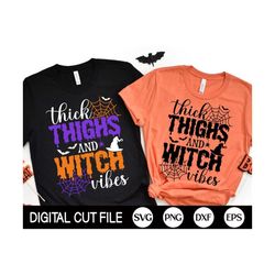 Thick Thighs And Witch Vibes SVG, Halloween Svg, Spooky Vibes, Spooky Png, Witch Svg, Halloween Vibes Shirt, Svg Files For Cricut / 2 Design