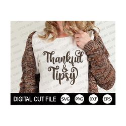 Thankful and Tipsy Svg, Funny Fall Svg, Thankful Svg, Autumn Svg, Funny Drinking, Thanksgiving Shirt Design, Png, Dxf, Svg Files For Cricut
