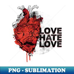 love hate love - png transparent digital download file for sublimation - transform your sublimation creations