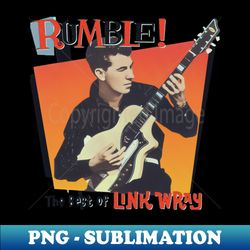 Rumble The Best of Link Wray The 12 - Vintage Sublimation PNG Download - Perfect for Sublimation Art