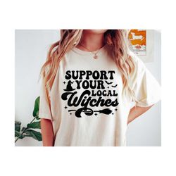 Support Your Local Witches Halloween SVG, Witch Svg, Retro Halloween Shirt Svg, Svg Files For Cricut