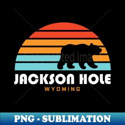 Jackson Hole Wyoming Bear Mountains - PNG Transparent Digital Download File for Sublimation - Bold & Eye-catching