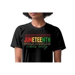 Juneteenth SVG, Black History SVG, Juneteenth vibes only, Since 1865 Svg, Black Women Shirt Gift, Juneteenth Png, Svg Files For Cricut