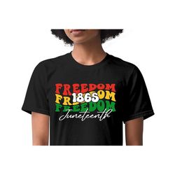 Juneteenth SVG, Black History SVG, Freedom Png, Since 1865 Svg, Black Women Shirt Gift, Juneteenth Png, Svg Files For Cricut