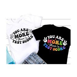 You Are More Than A Test SVG, Last Day of School SVG, End of School Svg, Summer Break Svg, Teacher Last Day Shirt, Svg Files For Cricut