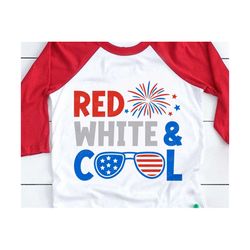 Red White and Cool SVG, 4th of July Svg, Patriotic Svg, Independence Day, American Boys, Kids 4th July Shirt, Png, Svg Files for Cricut