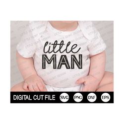 little man svg, newborn baby shirt svg, baby svg, pregnancy announcement gift, baby pregnant quote, png, svg files for cricut, silhouette