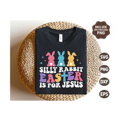 Silly rabbit Easter is for Jesus SVG, Distressed Easter SVG, Retro Easter Christian Shirt Gift, Sublimation Png, Svg Files For Cricut