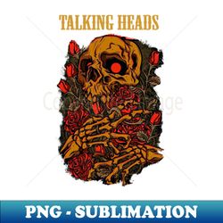 talking heads band - stylish sublimation digital download - fashionable and fearless