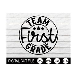 Team First Grade SVG, Back To School, Last Day of School SVG, Gift for Kids, First Grade Graduate T-shirt, 1st Grad, Svg Files for Cricut