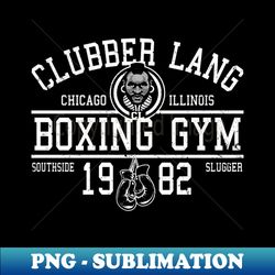 Clubber Lang Boxing Gym South Side Slugger - High-Resolution PNG Sublimation File - Bold & Eye-catching