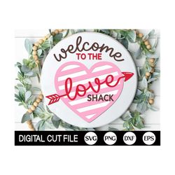 Welcome to the love shack SVG, Valentines day Door Hanger SVG, Heart Svg, Round Valentine Door Sign Decor, Glowforge Laser Cut File