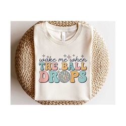 Wake Me When the Ball Drops SVG, New Year 2023 SVG, Disco ball Png, Retro New Year Shirt, Sublimation Png, Svg Files for Cricut