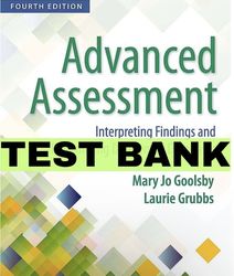 Test Bank Advanced Assessment Interpreting Findings 4th Edition Grubbs