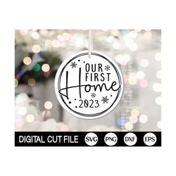 Our First Home 2023 Svg, Round Christmas Ornaments Svg, First Home Gift Idea, Hand Lettered Ornament Gift, Png, Svg Files For Cricut
