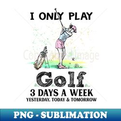 GOLF 3 DAYS A WEEK - Modern Sublimation PNG File - Vibrant and Eye-Catching Typography