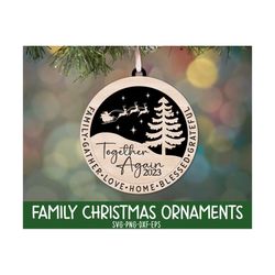 Christmas 2023 Together Again Ornaments SVG, Christmas Family Ornament Svg, Christmas Tree, Holiday Ornaments, Glowforge Laser Cut File