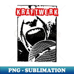 kraftwerk ll rock and scream - High-Resolution PNG Sublimation File - Unleash Your Inner Rebellion