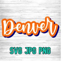 Denver 001 SVG PNG JPG | Layered Vector File | Sublimination File | Die Cutting File | Retro Style | Clip Art | Digital Download