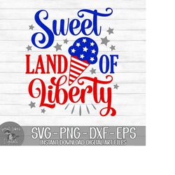 Sweet Land Of Liberty - Instant Digital Download - svg, png, dxf, and eps files included! Fourth of July, Ice Cream, Red
