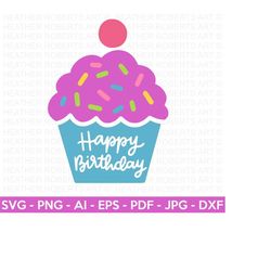 Happy Birthday Cupcake SVG, Birthday SVG, Birthday Greeting svg, Birthday Shirt SVG, Gift for Birthday svg, Cut files fo