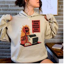 I Hope This Email Finds You Well Hoodie, Funny Skeleton Sweat, Funny Halloween Shirt Gift For Her, Unisex Top Unisex Hoo