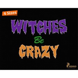 Halloween Embroidery Machine Design, Witch Be Crazy Embroidery Design, Happy Halloween Witch Embroidery Files -Digital D