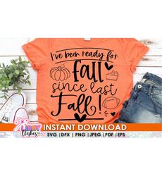 I've been waiting for Fall since last Fall Svg, I love fall svg, Fall is my favourite, Pumpkin spice SVG,  Cut File Cricut, Silhouette, PNG