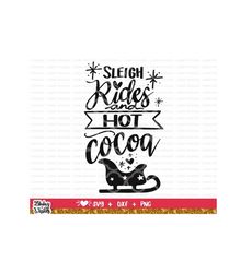 Sleigh rides and hot cocoa svg, Christmas svg, Christmas svg designs, Winter svg, Holidays svg, Cut Files Cricut, Silhouette