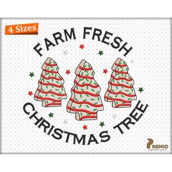 Farm Fresh Christmas Trees Embroidery Design, Christmas Tree Cakes Embroidery Design, Trendy Embroidery Files for Christ