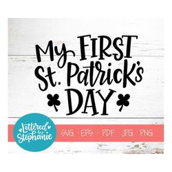 My First St. Patrick's Day, SVG Cut File, digital file, svg, St Patricks, Lucky, Blessed, shamrock, pdf, eps, cutter, ha
