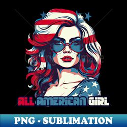 All American Girl - Premium Sublimation Digital Download - Fashionable and Fearless