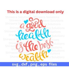 A Good Health Is The Best Wealth, Motivational png, Cut Cricut Silhouette, Gym Life svg, Design files, Instant file download, Print digital