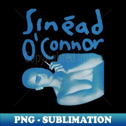Sinead oConnor - Sublimation-Ready PNG File - Defying the Norms