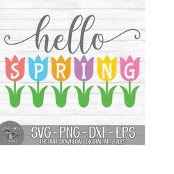 Hello Spring - Instant Digital Download - svg, png, dxf, and eps files included! Welcome Spring, Flowers, Tulips