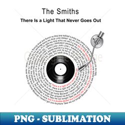 there is a light that never goes out - instant png sublimation download - enhance your apparel with stunning detail