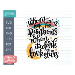 When it Rains Look for Rainbows When it's Dark Look for Stars SVG cut file, Bible svg, faith decor svg, handlettered svg