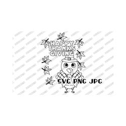 Happy Thanksgiving Coloring, Cute Cartoon, Turkey day, Coloring page, Coloring t-shirt, cut file, sublimation svg png jpg