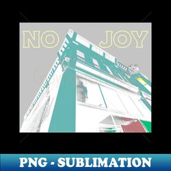 No Joy band - Aesthetic Sublimation Digital File - Unleash Your Inner Rebellion