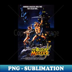 The Blade Master Ator 2 Orion the Invincible - 1984 cult fantasy movie poster - Unique Sublimation PNG Download - Perfect for Sublimation Art