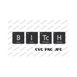 Bitch Periodic Table Funny SVG, Digital Cut File, Sublimation, Instant Download svg png jpg