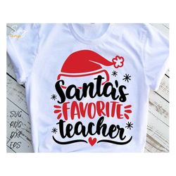 Santa's Favorite Teacher Svg, Christmas Teacher Svg, Santa Svg, Teacher Shirt Design Svg, Teacher Appreciation Svg, Funny Teacher Svg File