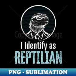 Identify Reptilian - Professional Sublimation Digital Download - Instantly Transform Your Sublimation Projects