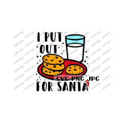 I put out for Santa Funny Christmas SVG, Digital Image, Instant Download svg png jpg